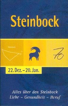 Steinbock. 22. Dez. - 20. Jan. Alles über den Steinbock - Liebe - Gesundheit - Beruf. Books
