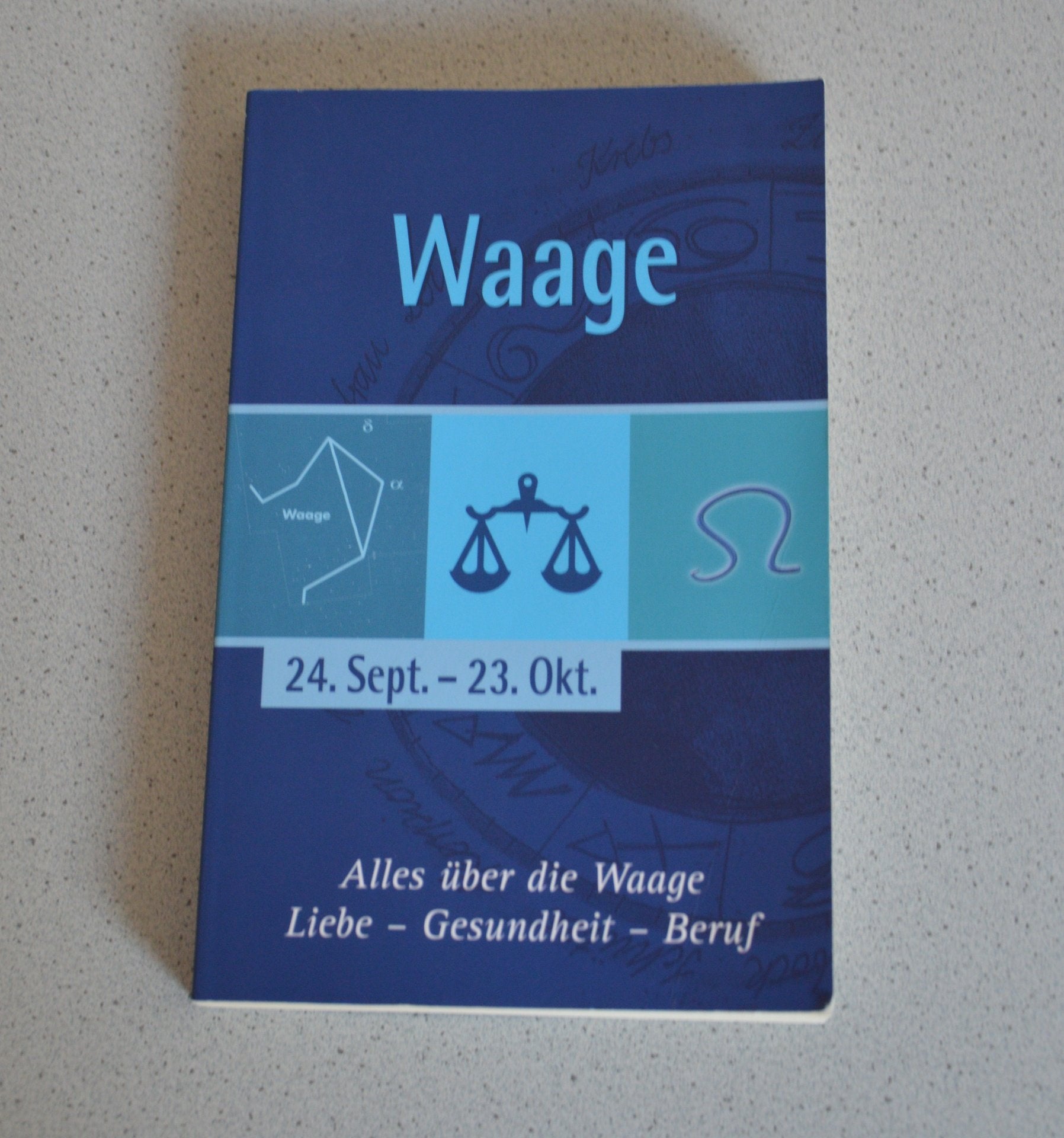Waage. 24. Sept. - 23. Okt. Alles über die Waage - Liebe - Gesundheit - Beruf. Books