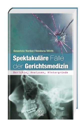 Spektakuläre Fälle der Gerichtsmedizin General education
