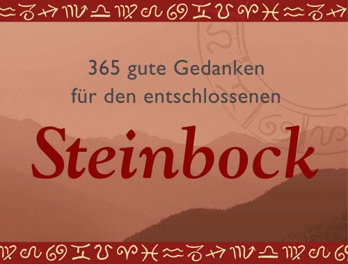 365 gute Gedanken für den entschlossenen Steinbock Religion & Esotericism