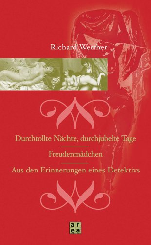 Durchtollte Nächte, durchjubelte Tage /Freudenmädchen /Aus den Erinnerungen eines Detektivs Contemporary literature