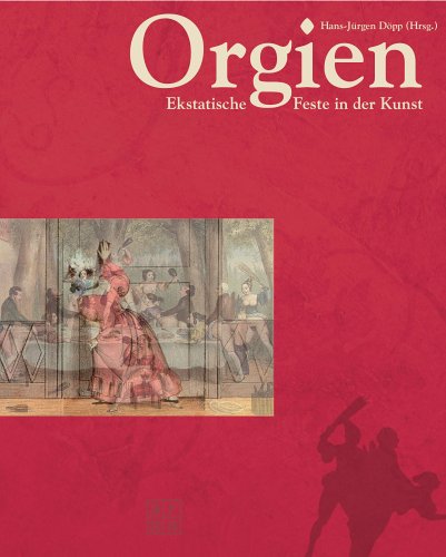 Orgien: Ekstatische Feste in der Kunst Photography
