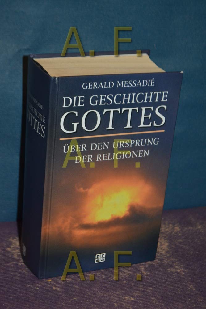Die Geschichte Gottes: Über den Ursprung der Religionen Religion & Esotericism
