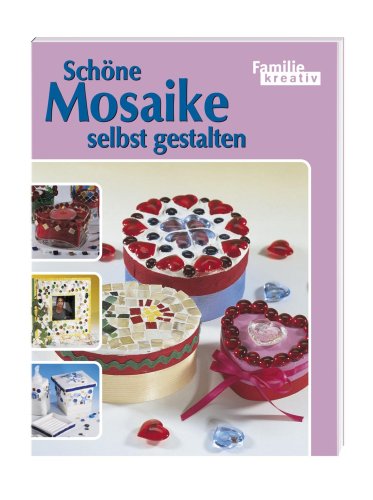 Schöne Mosaike selbst gestalten Hobbies & Crafts Books