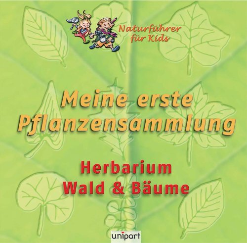 Naturführer für Kids - Meine erste Pflanzensammlung: Herbarium Wald & Bäume Non-fiction