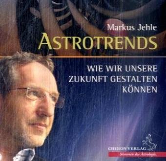 Astrotrends: Wie wir unsere Zukunft aktiv gestalten können (Stimmen der Astrologie) Religion & Esotericism