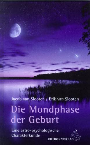 Die Mondphase der Geburt: Eine astro-psychologische Charakterkunde (Standardwerke der Astrologie) Religion & Esotericism