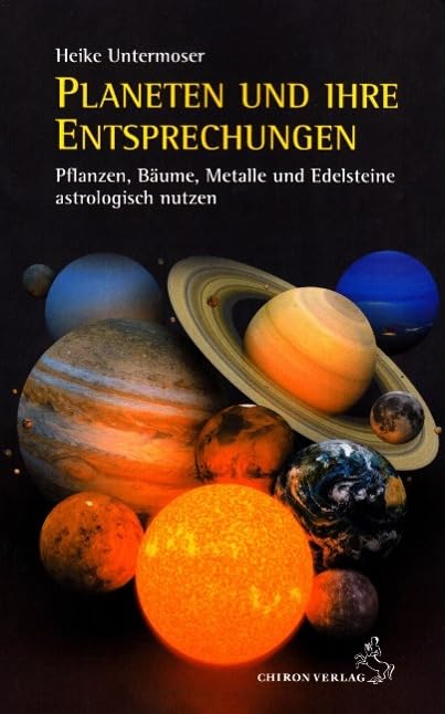 Planeten und ihre Entsprechung: Pflanzen, Bäume Metalle und Edelsteine astrologisch nutzen Books
