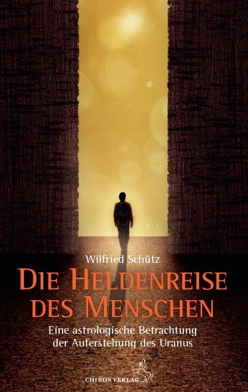 Die Heldenreise des Menschen: Eine astrologische Betrachtung der Auferstehung durch Uranus (Standardwerke der Astrologie) Religion & Esotericism
