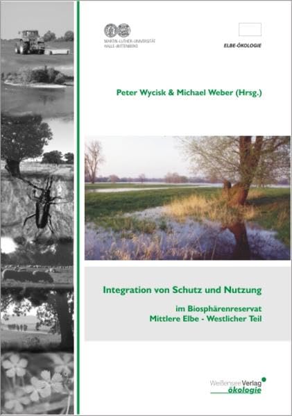Integration von Schutz und Nutzung im Biosphärenreservat Mittlere Elbe - Westlicher Teil Natural Sciences