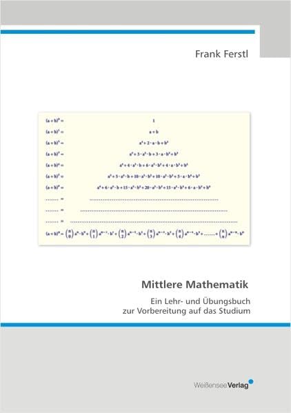 Mittlere Mathematik: Ein Lehr- und Übungsbuch zur Vorbereitung auf das Studium Mathematics