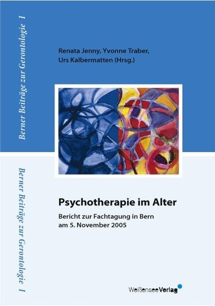 Psychotherapie im Alter: Bericht zur Fachtagung in Bern am 5. November 2005 (Berner Beiträge zur Gerontologie) Health, Nutrition & Fitness