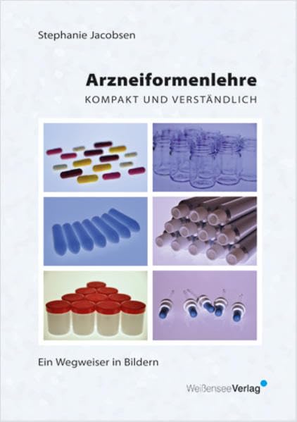Arzneiformenlehre – kompakt und verständlich: Ein Wegweiser in Bildern Medicine