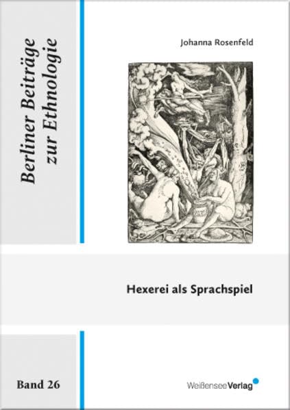 Hexerei als Sprachspiel: Auf der Grundlage Jeanne Favret-Saadas ethnologischer Beschreibung. Die Hexerei des Hainlandes von Westfrankreich als ... das tötet. (Berliner Beiträge zur Ethnologie) Law