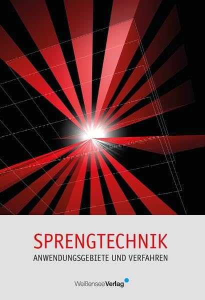 SPRENGTECHNIK: Anwendungsgebiete und Verfahren (Ingenieurswissenschaften) Natural Sciences