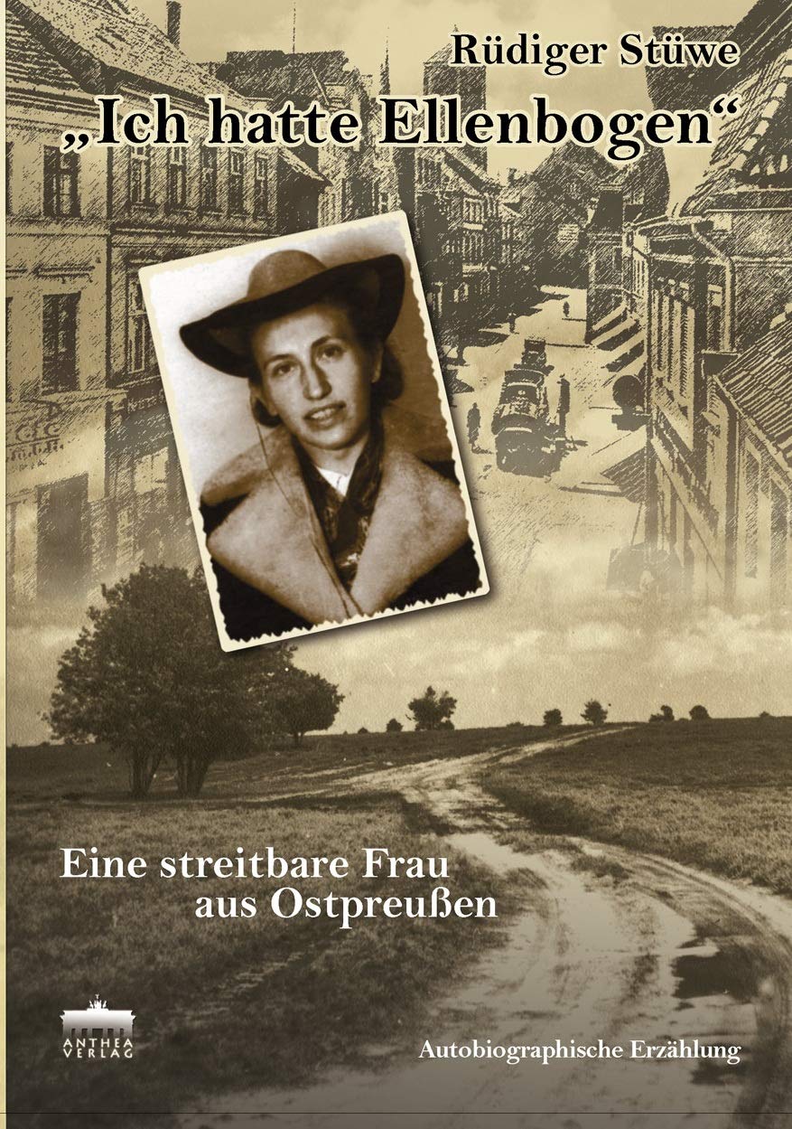 Ich hatte Ellenbogen. Eine streitbare Frau aus Ostpreußen Contemporary literature