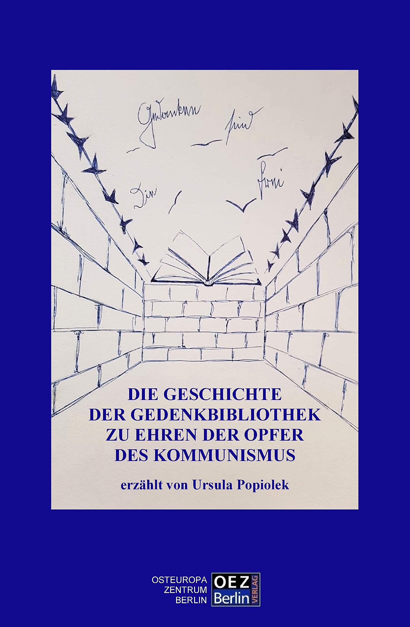 Erinnern als Befreiung: Die Geschichte der Gedenkbibliothek zu Ehren der Opfer des Kommunismus Contemporary literature