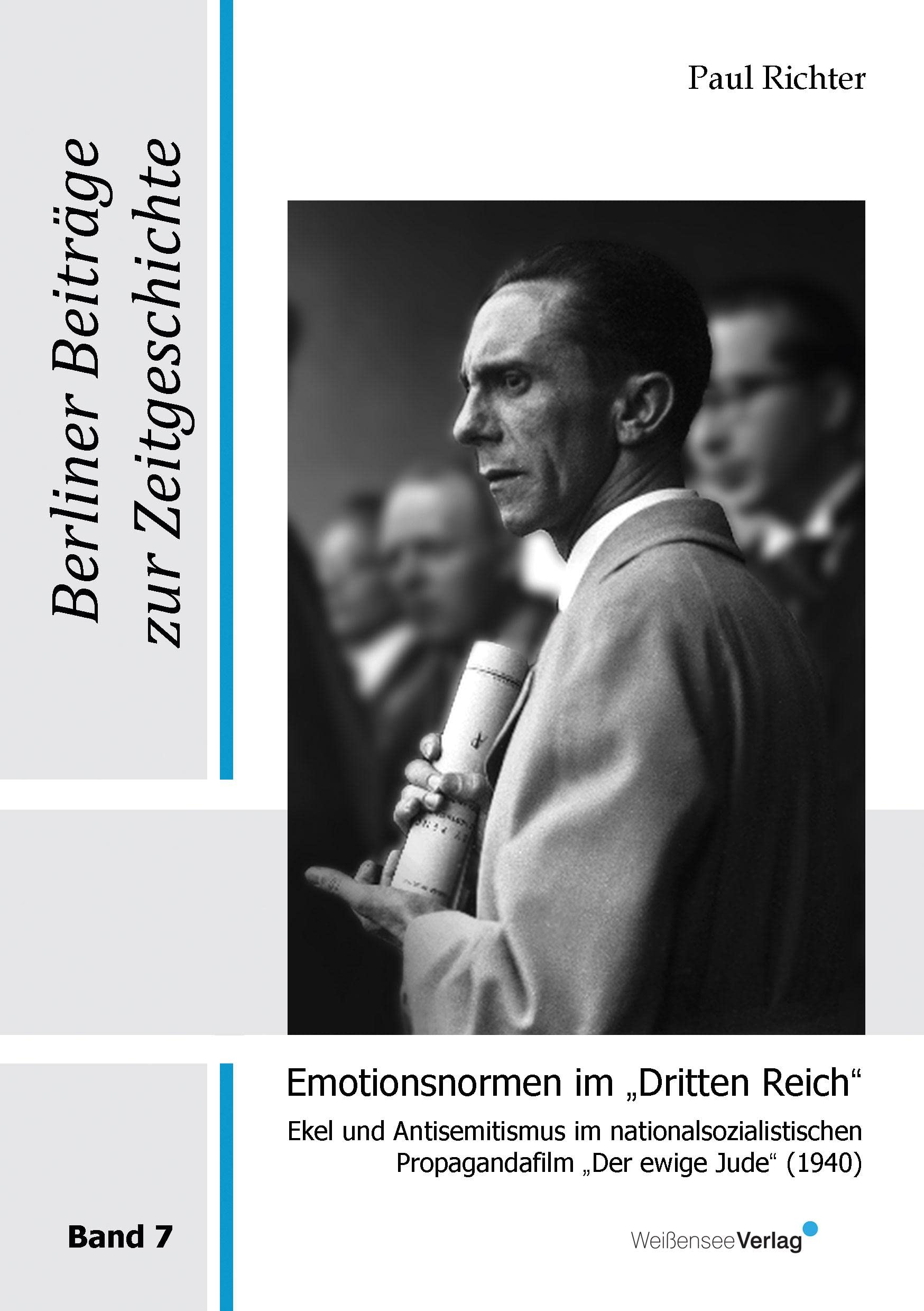 Emotionsnormen im "Dritten Reich": Ekel und Antisemitismus im nationalsozialistischen Propagandafilm "Der ewige Jude" (1940) (Berliner Beiträge zur Zeitgeschichte) Natural Sciences