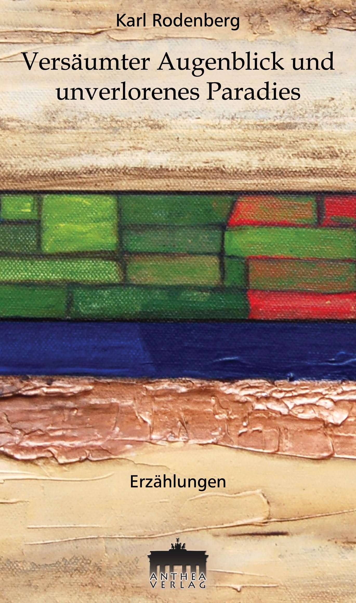 Versäumter Augenblick und unverlorenes Paradies / Erzählungen Contemporary literature