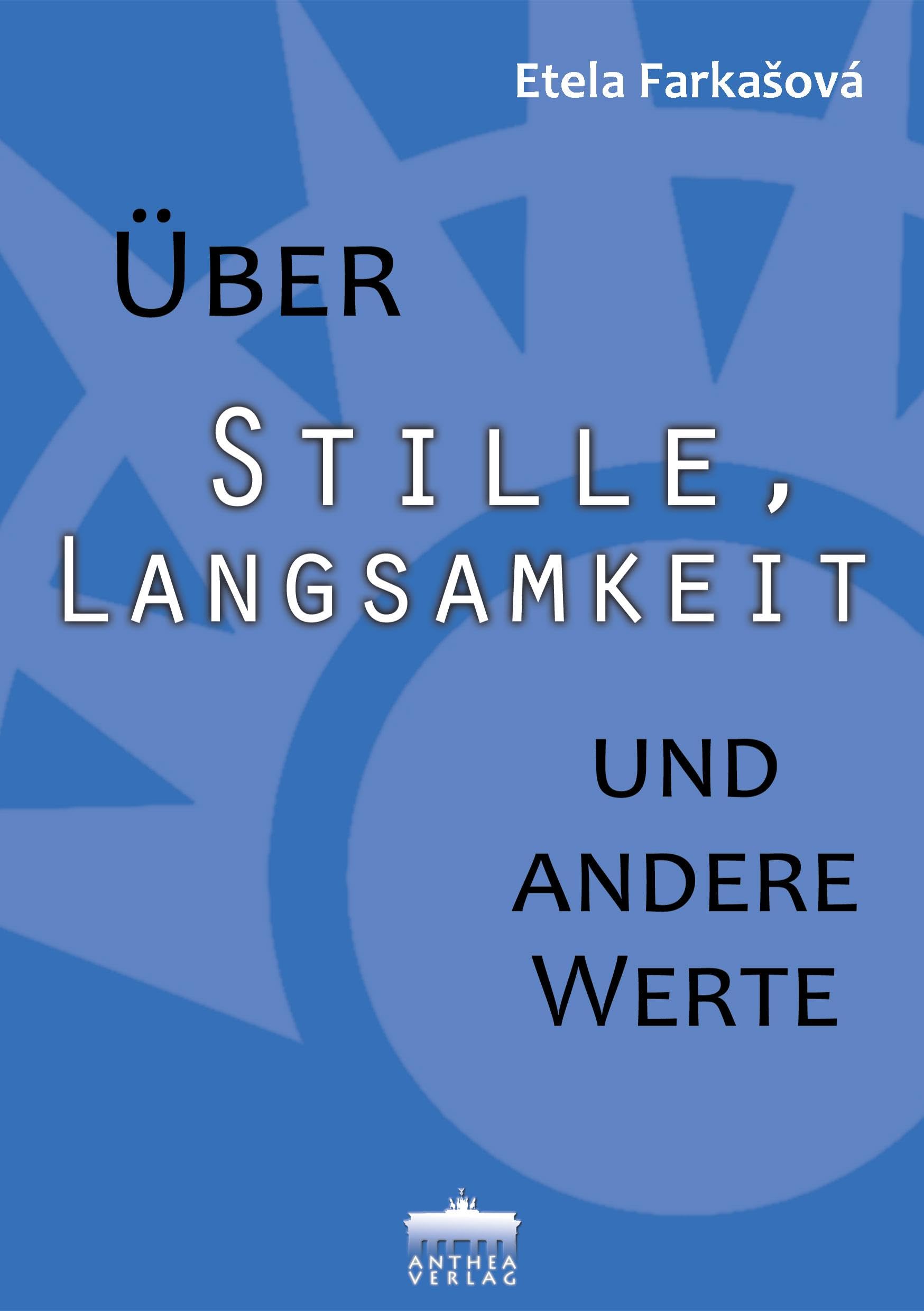 Über Stille, Langsamkeit und andere Werte: Essays Essays & Short Stories