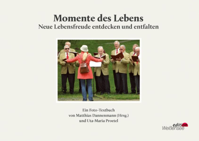 Momente des Lebens. Neue Lebensfreude entdecken und entfalten. Ein Foto-Textbuch Psychology