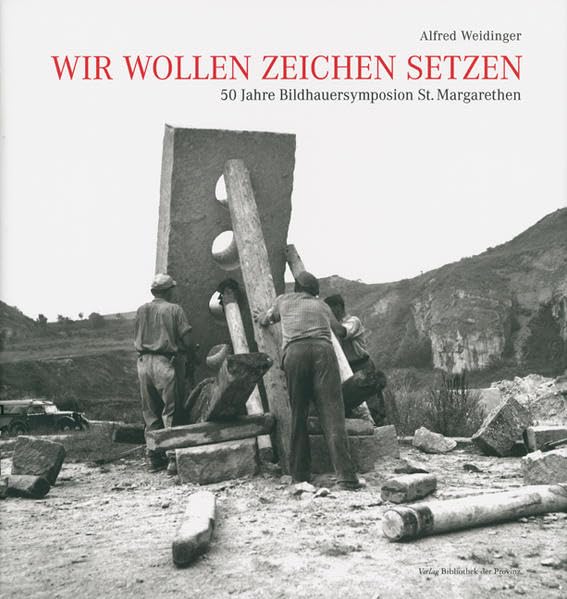 Wir wollen Zeichen setzen: 50 Jahre Bildhauersymposion St. Margarethen Film, Art & Culture