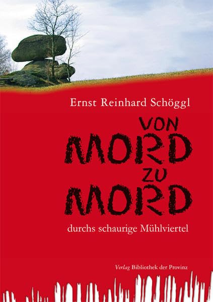 Von Mord zu Mord: Eine kriminelle Wanderung durchs schaurige Mühlviertel Contemporary literature