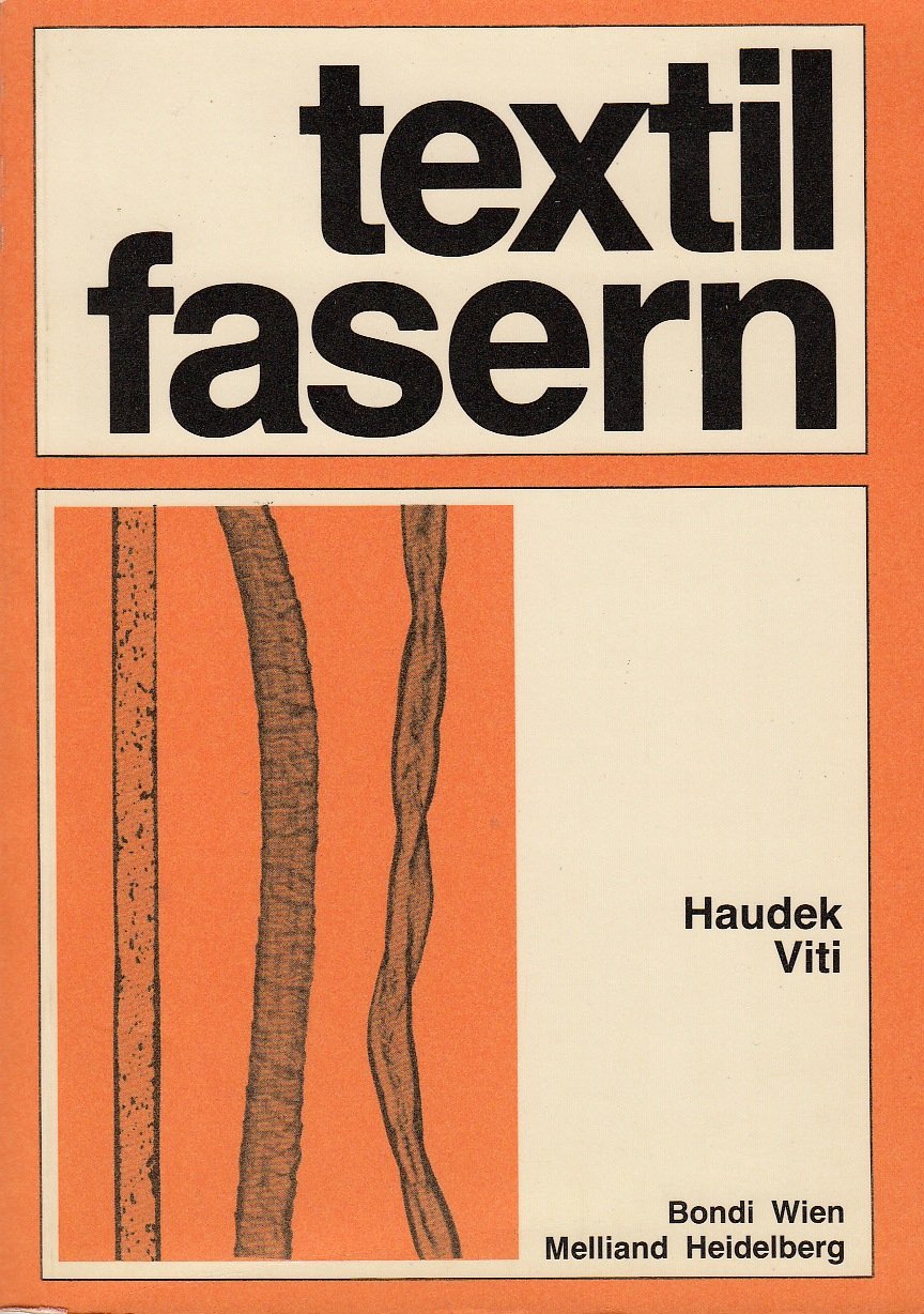 Textilfasern - Herkunft Herstellung Aufbau Eigenschaften Verwendung Books