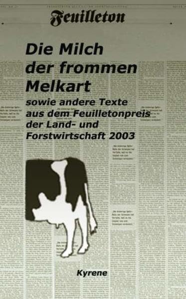 Die Milch der frommen Melkart: Sowie andere Texte aus dem Feuilletonpreis der Land- und Forstwirtschaft 2003 (Reihe Feuilleton) Law