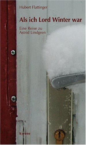 Als ich Lord Winter war - eine Reise zu Astrid Lindgren Historical Fiction
