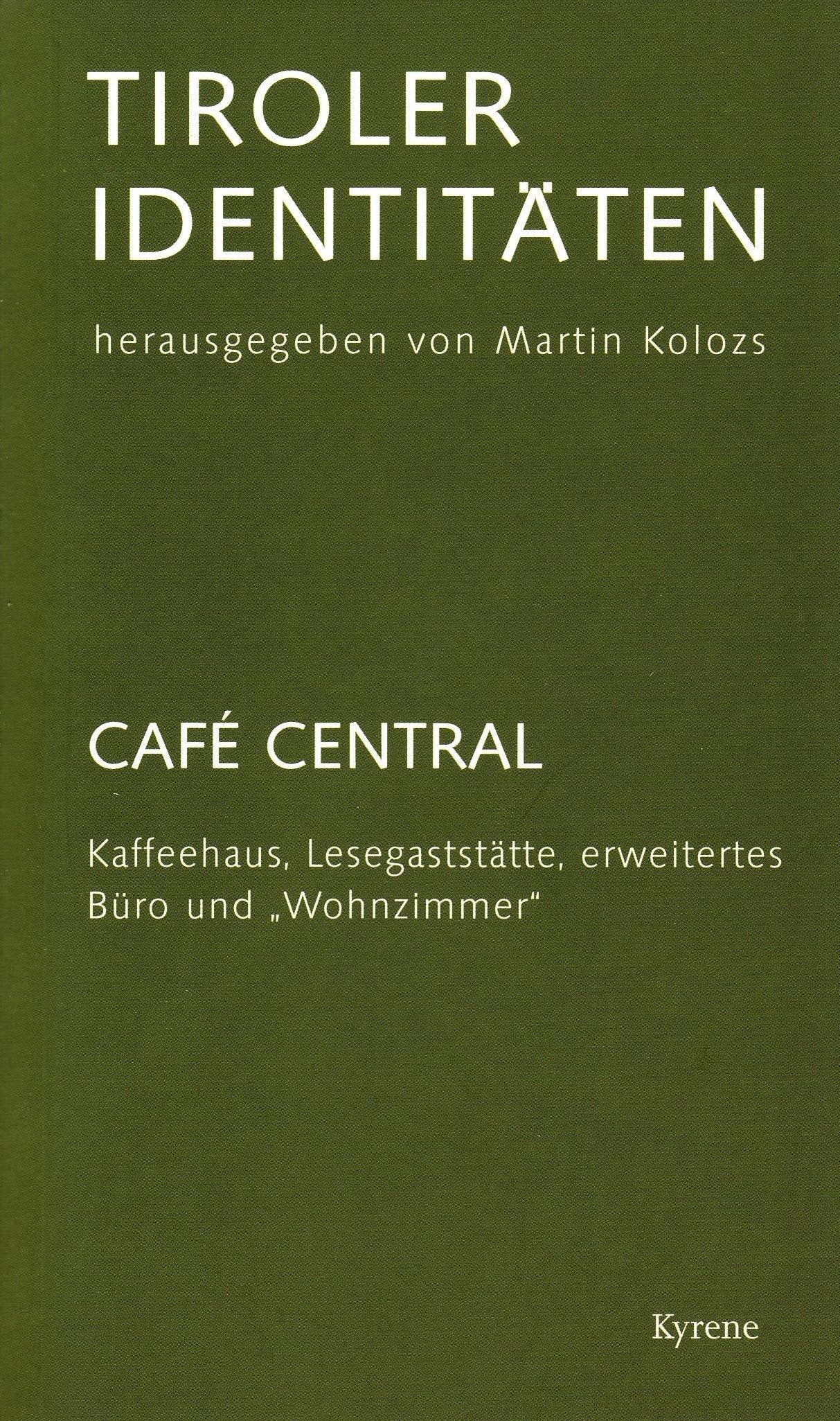 Tiroler Identitäten: Café Central (Tiroler Identitäten - Monographische Reihe) Art & Literature