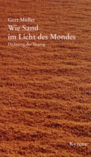 Wie Sand im Licht des Mondes: Dichtung der Tuareg Poetry
