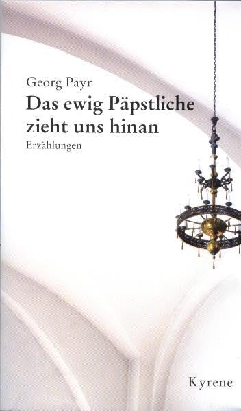 Das ewig Päpstliche zieht uns hinan: Erzählungen Contemporary literature