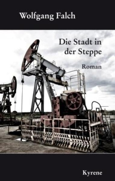 Die Stadt in der Steppe: Roman Contemporary literature