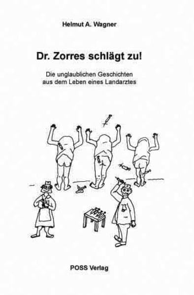 Dr. Zorres schlägt zu!: Die unglaublichen Geschichten aus dem Leben eines Landarztes Personalities