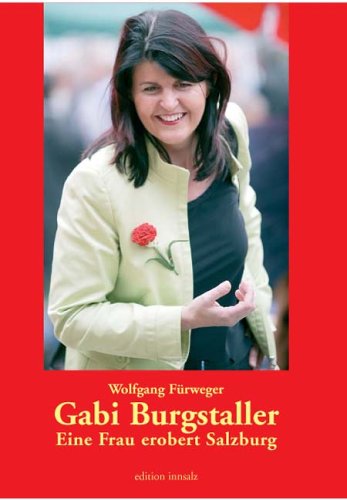 Gabi Burgstaller: Eine Frau erobert Salzburg Personalities