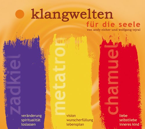 Klangwelten für die Seele - oranges Album: zadkiel - metatron - chamuel Music