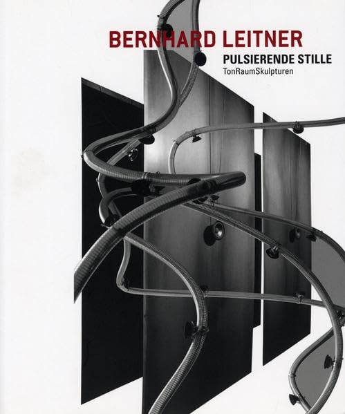 Bernhard Leitner - Pulsierende Stille: TonRaumSkulpturen Architecture