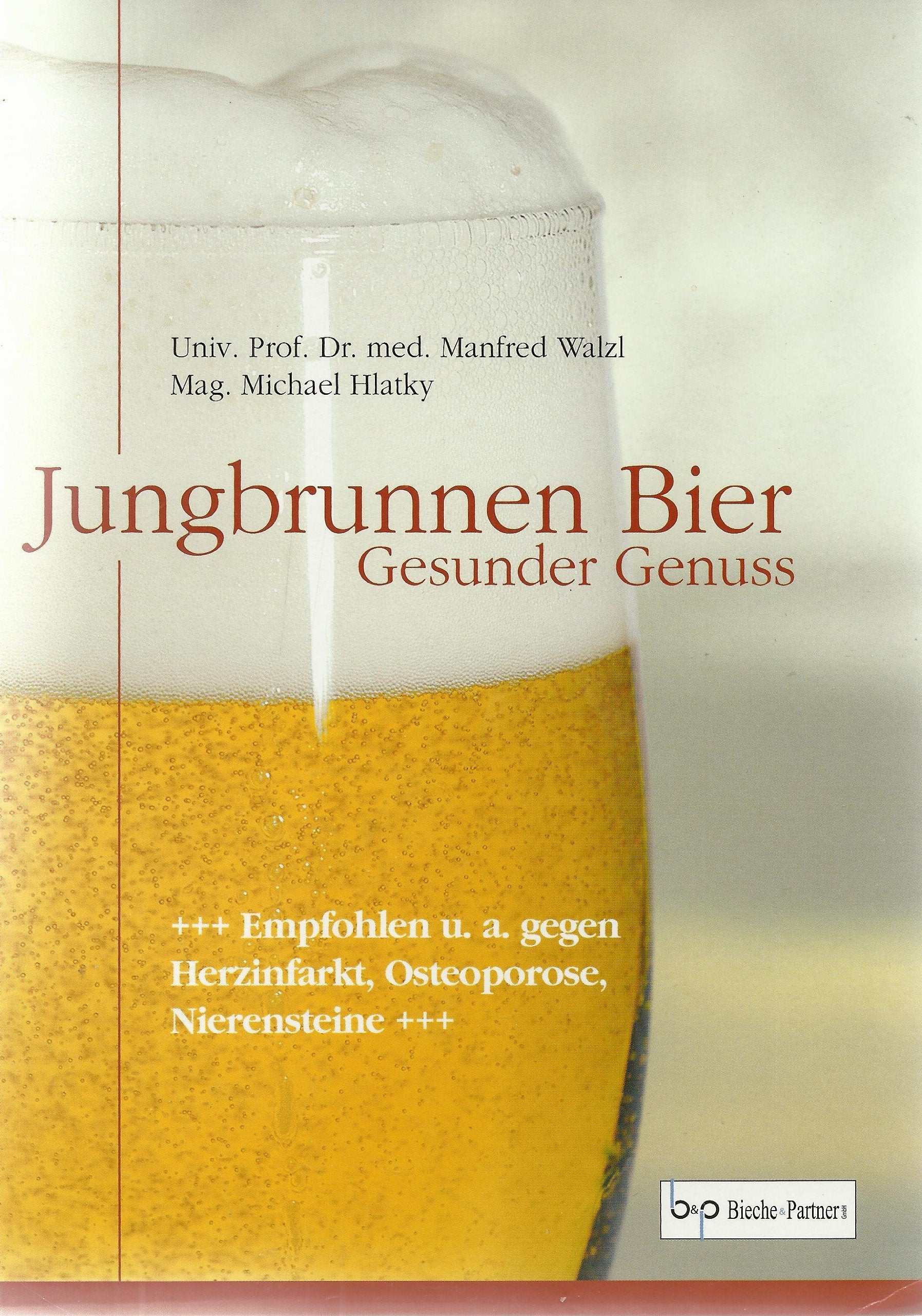 Jungbrunnen Bier. Gesunder Genuss +++Empfohlen u. a. gegen Herzinfarkt, Ostoporose, Nierensteine+++ Books