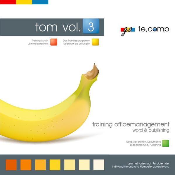 go te.comp - HAK Officemanagement und angewandte Informatik 3 (inkl. Trainingssoftware): tom vol.3: Word, Abschriften, Dokumente, Bildbearbeitung, Publishing (go te.comp training) Computer Science