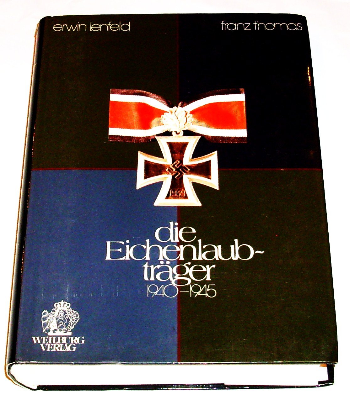 die_eichenlaubtrager,_1940-1945-im_gedenken_an_manner_die_durch_ihre_taten_ein book