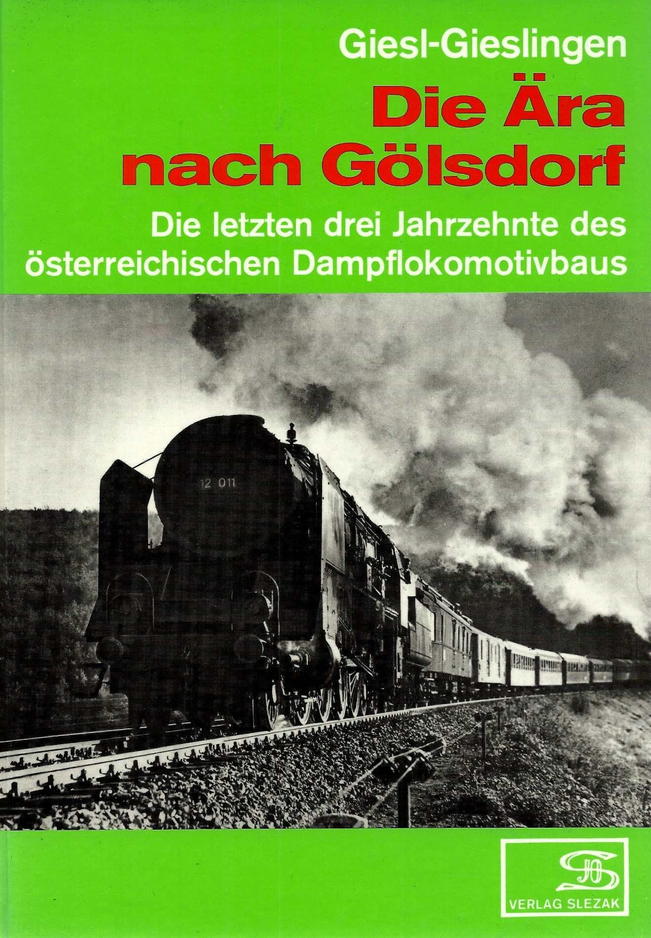 Die Ära nach Gölsdorf: Die letzten drei Jahrzehnte des österreichischen Dampflokomotivbaus Business & Technology