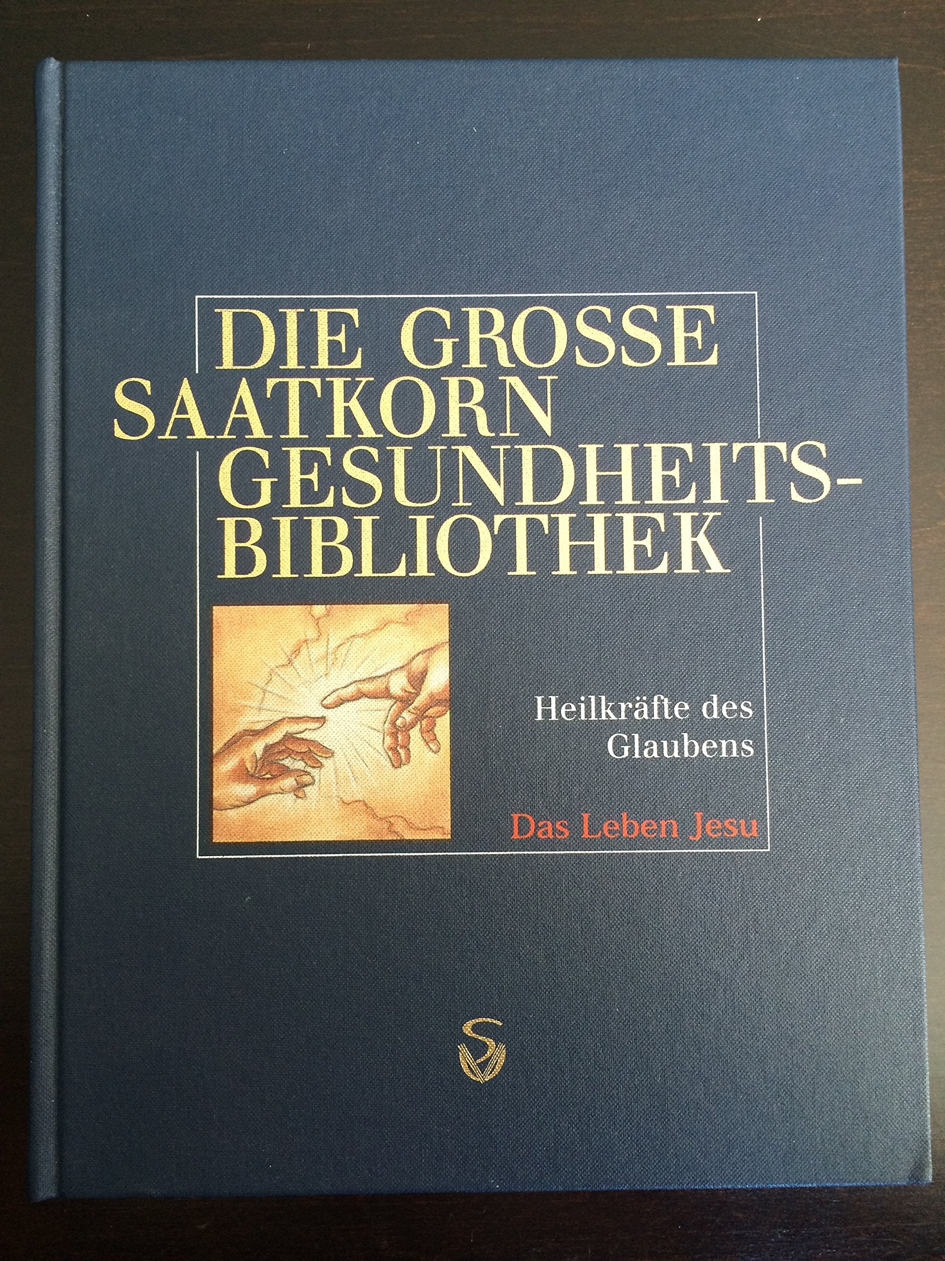 Die großen Saatkorn, Gesundheitsbiblothek, Heilkräfte des Glauben, Das Leben Jesu Books