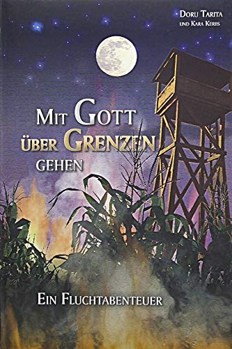 Mit Gott über Grenzen gehen: Ein Fluchtabenteuer Books