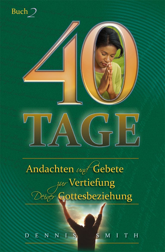 40 Tage - Andachten und Gebete zur Vertiefung deiner Gottesbeziehung - BUCH 2 Books