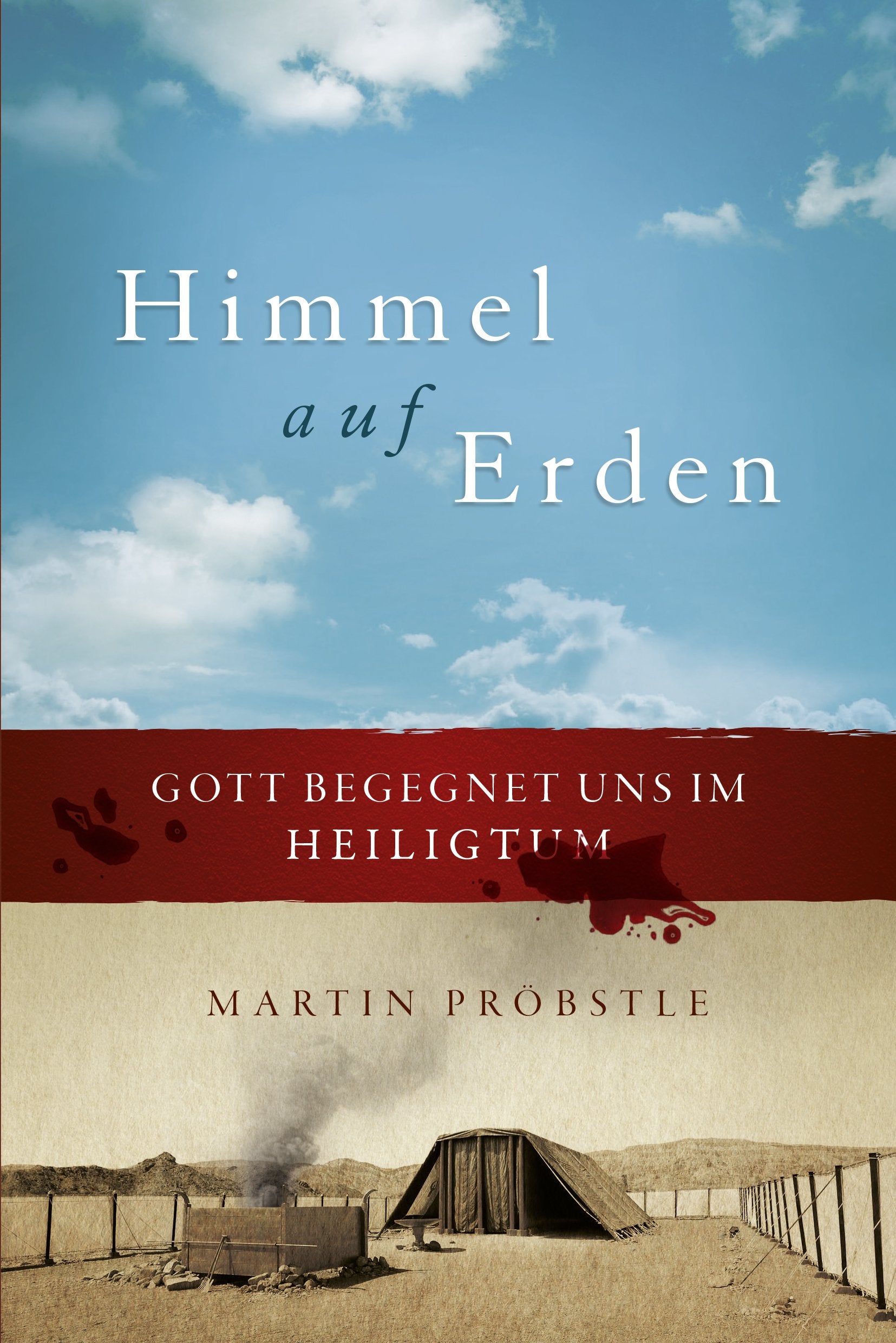 Himmel auf Erden: Gott begegnet uns im Heiligtum Books