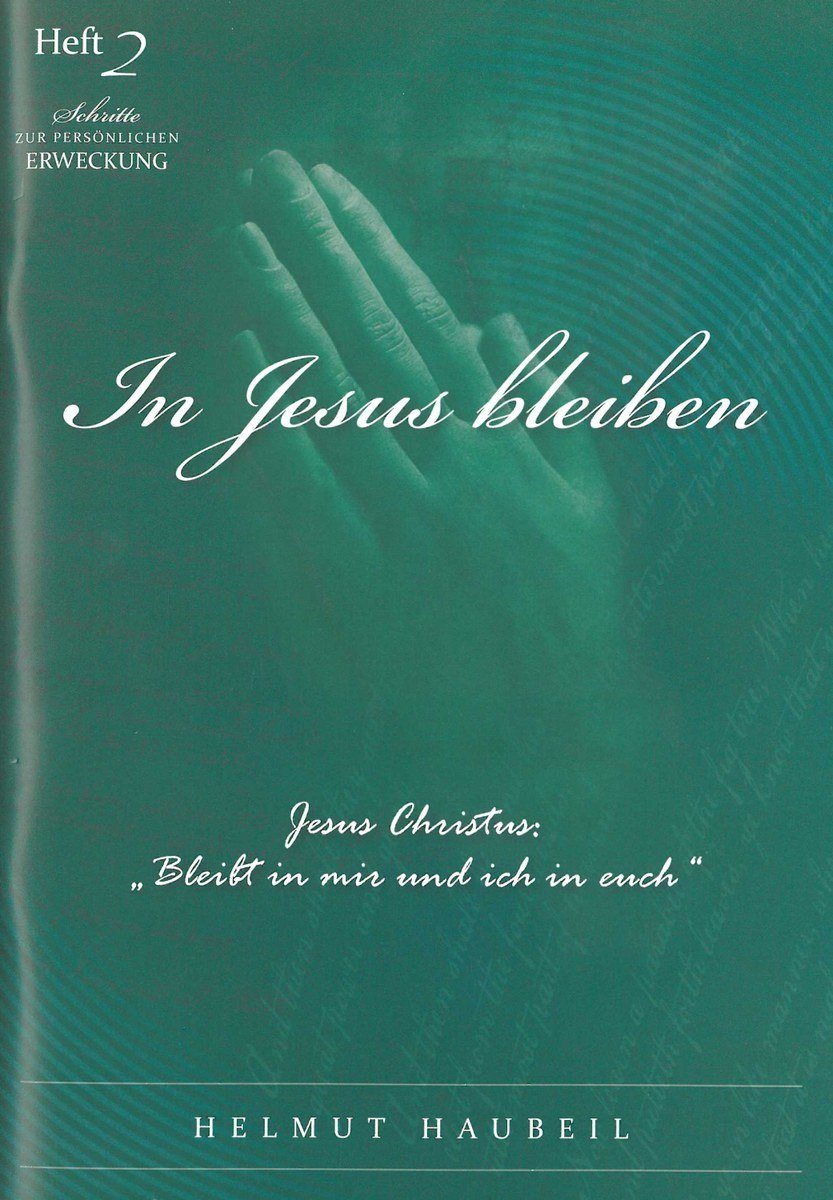 In Jesus bleiben (Schritte zur persönlichen Erweckung HEFT 2) Books