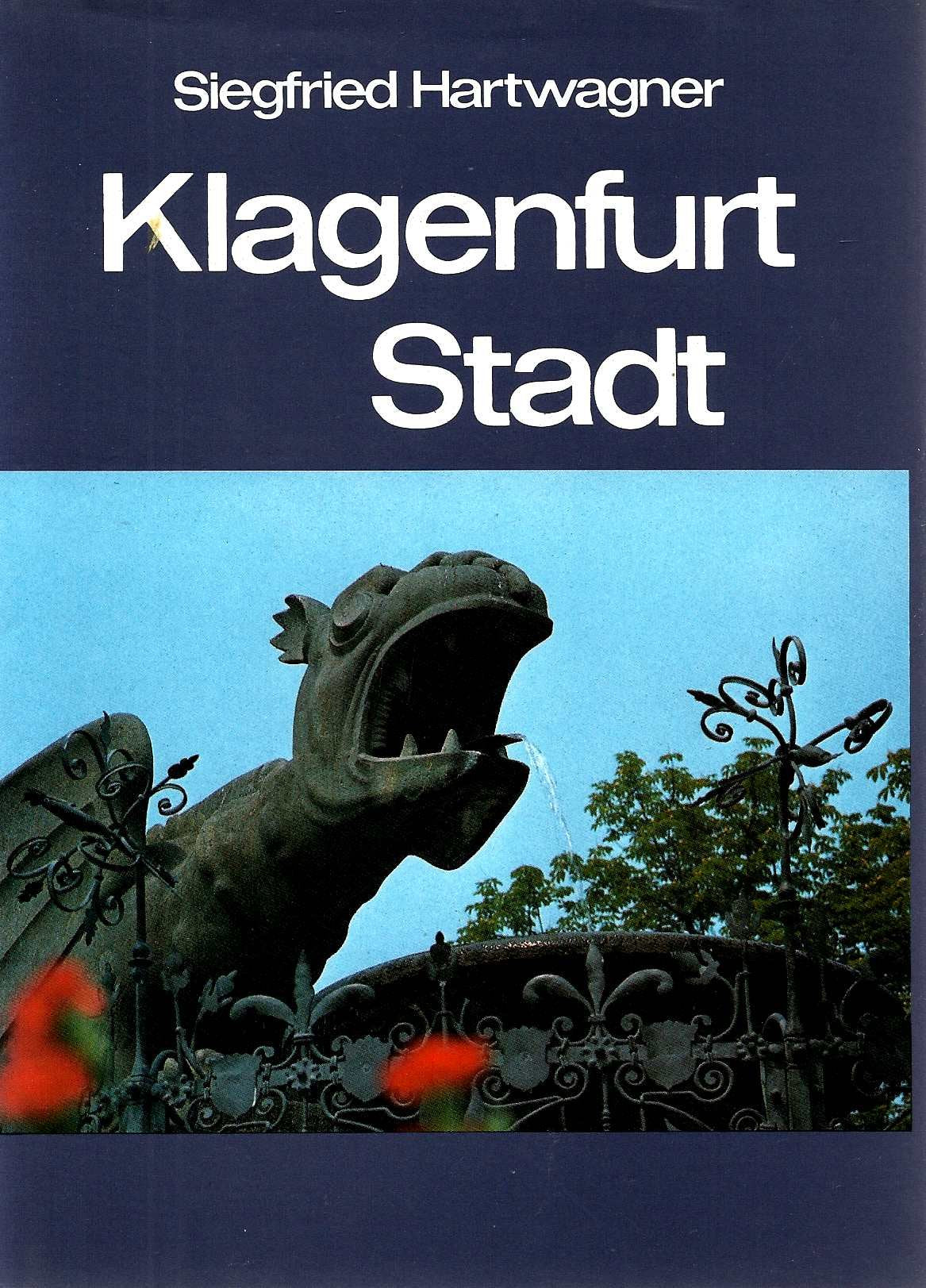 Klagenfurt - Stadt. Ihre Kunstwerke, historischen Lebens- und Siedlungsformen Books