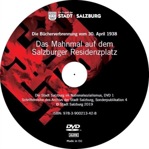 Die Bücherverbrennung vom 30. April 1938: Das Mahnmal auf dem Salzburger Residenzplatz (Die Stadt Salzburg im Nationalsozialismus) Books