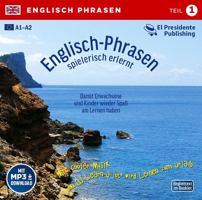 Englisch-Phrasen Teil 1 spielerisch erlernt: Damit Erwachsene und Kinder wieder Spaß am Lernen haben. Mit cooler Musik von DJ Learn-a-lot wird Lernen zum Urlaub Foreign Languages ​​& Dictionaries